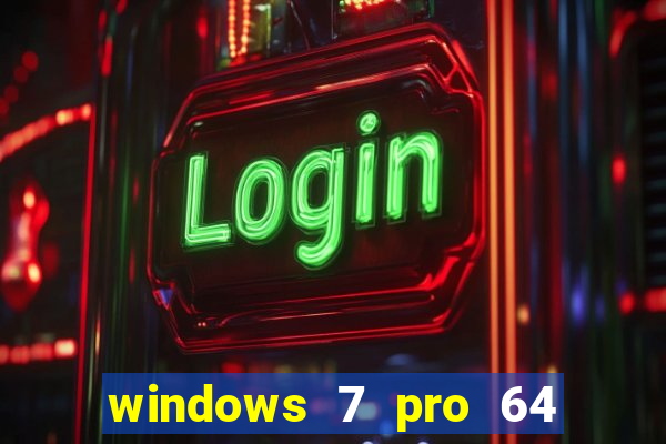 windows 7 pro 64 bits iso download